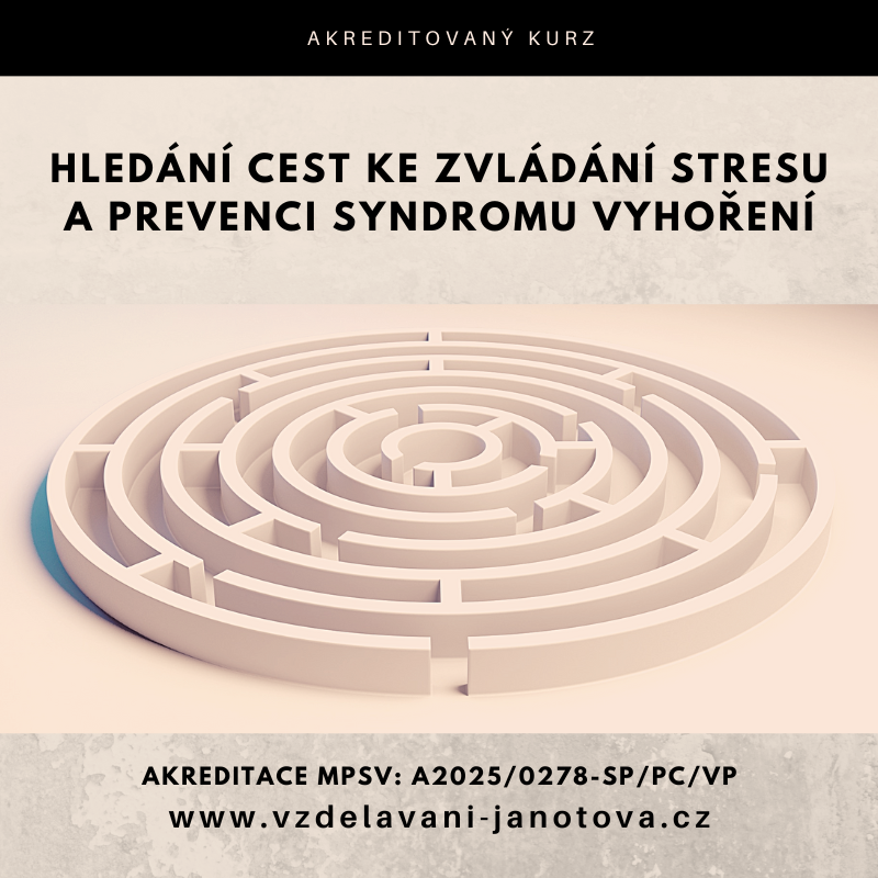 Akreditovaný kurz MPSV Hledání cest ke zvládání stresu a prevenci syndromu vyhoření